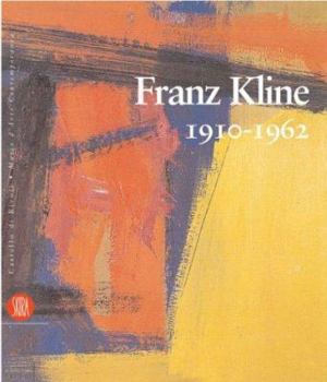 Hardcover Franz Kline 1910-1962: A Survey of Works Book