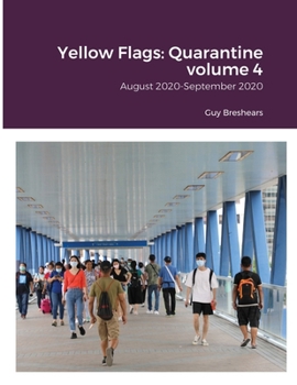 Paperback Yellow Flags: Quarantine volume 4: August 2020-September 2020 Book