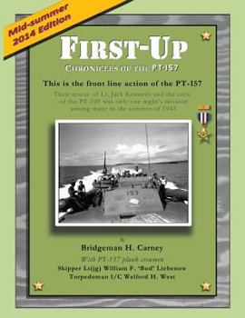 Paperback First Up: Chronicles of the PT-157: Rendova and Lever Harbor, July-August 1943 Book