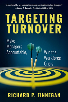 Paperback Targeting Turnover: Make Managers Accountable, Win the Workforce Crisis Book