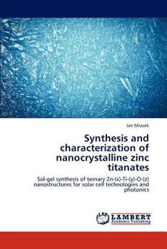 Paperback Synthesis and characterization of nanocrystalline zinc titanates Book