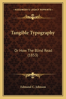 Paperback Tangible Typography: Or How The Blind Read (1853) Book