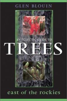 Paperback An Eclectic Guide to Trees East of the Rockies Book