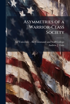 Paperback Asymmetries of a Warrior-Class Society Book