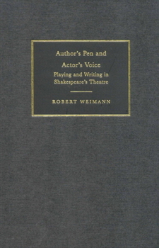 Hardcover Author's Pen and Actor's Voice: Playing and Writing in Shakespeare's Theatre Book