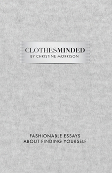 Paperback Clothes Minded: Fashionable Essays About Finding Yourself Book