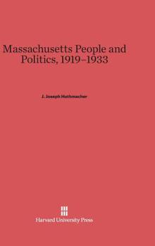 Hardcover Massachusetts People and Politics, 1919-1933 Book