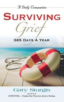 Hardcover Surviving Grief: 365 Days a Year Book