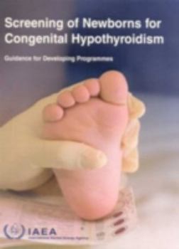 Paperback Screening of Newborns for Congenital Hypothyroidism: Guidance for Developing Programmes Book