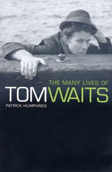 Paperback The Many Lives Of Tom Waits Book