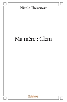 Paperback Ma mère: Clem [French] Book