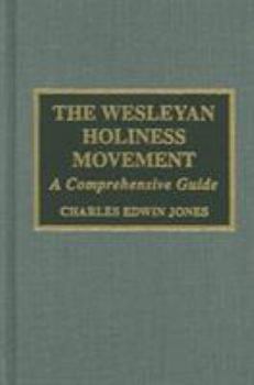 Hardcover The Wesleyan Holiness Movement: A Comprehensive Guide Book