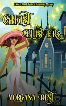 Ghost Blusters - Book #5 of the Witch Woods Funeral Home