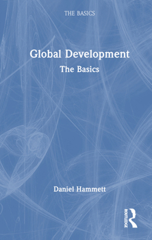 Hardcover Global Development: The Basics Book