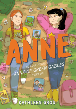 Hardcover Anne: An Adaptation of Anne of Green Gables (Sort Of) Book