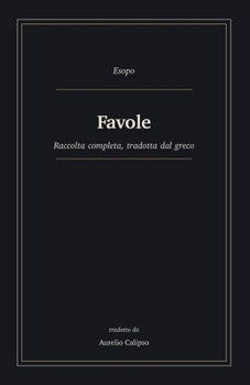 Paperback Favole: Raccolta completa, tradotta dal greco [Italian] Book