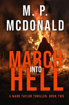 Paperback March Into Hell: Book Two in the Mark Taylor Series Book