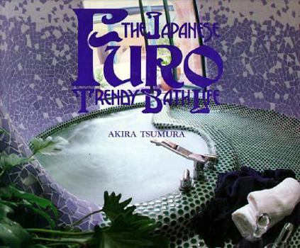 Hardcover Furo: The Japanese Trendy Bath Life Book