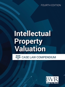 Hardcover Intellectual Property Valuation Case Law Compendium, Fourth Edition Book