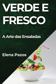 Paperback Verde e Fresco: A Arte das Ensaladas [Galician] Book