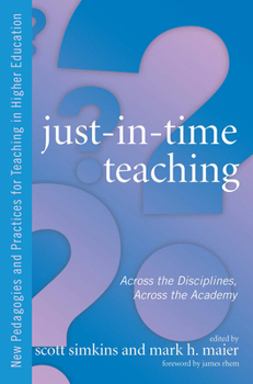 Paperback Just-In-Time Teaching: Across the Disciplines, Across the Academy Book