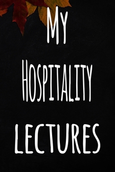 Paperback My Hospitality Lectures: The perfect gift for the student in your life - unique record keeper! Book