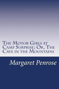 The Motor Girls at Camp Surprise; or, The Cave in the Mountains - Book #9 of the Motor Girls