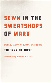Paperback Sewn in the Sweatshops of Marx: Beuys, Warhol, Klein, Duchamp Book