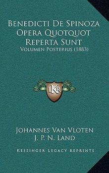 Paperback Benedicti De Spinoza Opera Quotquot Reperta Sunt: Volumen Posterius (1883) [Latin] Book