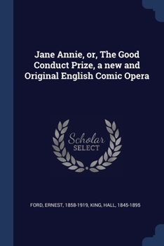 Paperback Jane Annie, or, The Good Conduct Prize, a new and Original English Comic Opera Book