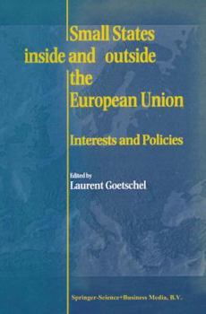 Paperback Small States Inside and Outside the European Union: Interests and Policies Book