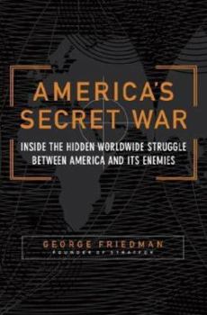 Hardcover America's Secret War: Inside the Hidden Worldwide Struggle Between America and Its Enemies Book