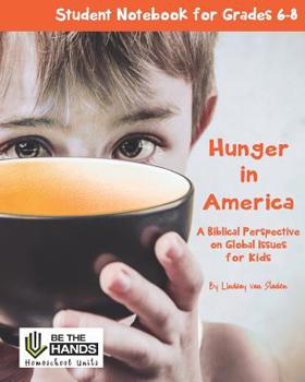 Paperback Hunger in America Student Notebook for Grades 6-8: A Biblical Perspective on Global Issues for Kids Book