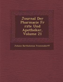 Paperback Journal Der Pharmacie Fur Rzte Und Apotheker, Volume 21 [German] Book