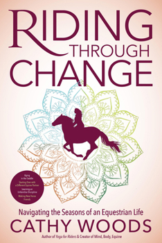 Paperback Riding Through Change: Navigating the Seasons of an Equestrian Life Book