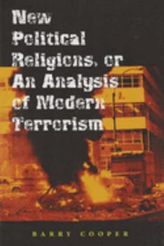Hardcover New Political Religions, or an Analysis of Modern Terrorism: Volume 1 Book