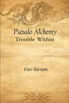 Paperback Pseudo Alchemy Trouble Within Book