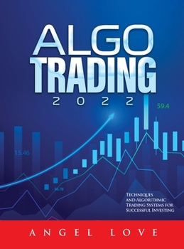 Hardcover Algo Trading 2022: Techniques and Algorithmic Trading Systems for Successful Investing Book