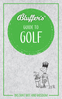Paperback Bluffer's Guide to Golf: Instant Wit and Wisdom Book