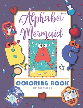 Paperback Alphabet Mermaid coloring book for kids: Funny alphabet coloring Workbook for Kids, Children, Boys, Girls and Toddlers Ages 3-5, 5-8, size: 8.5"x11", Book