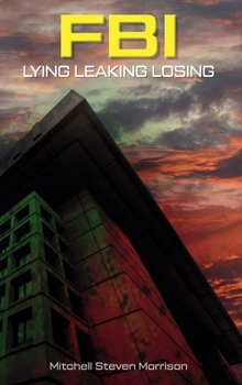 Hardcover FBI Killing Two Stones with One Bird: Lying Leaking Losing Book