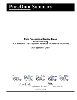 Paperback Data Processing Service Lines World Summary: 2020 Economic Crisis Impact on Revenues & Financials by Country Book