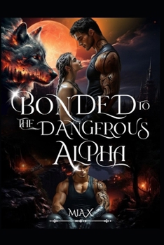 Paperback Bonded To The Dangerous Alpha Book