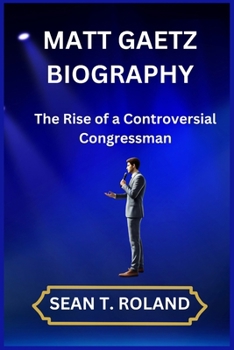 Paperback Matt Gaetz Biography: The Rise of a Controversial Congressman Book