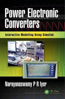 Hardcover Power Electronic Converters: Interactive Modelling Using Simulink Book