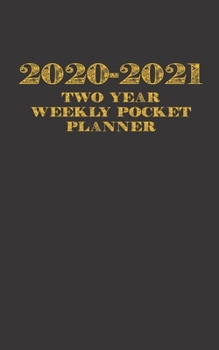 2020-2021 Two Year Weekly Pocket Planner: Pocket Planner 2020 for Purse: 104 Weeks Planner Diary , 2 Year Calendar, Appointments Password Log and Phone Book (2020-2021 Calendar Planner) 5x8