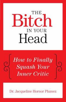 Paperback The Bitch in Your Head: How to Finally Squash Your Inner Critic Book