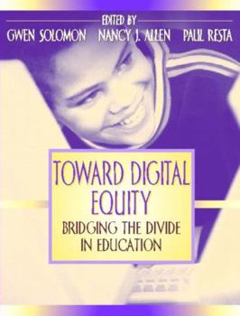 Paperback Toward Digital Equity: Bridging the Divide in Education Book