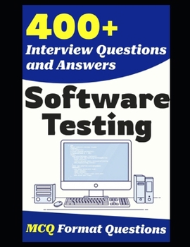 Paperback 400+ Software Testing Interview Questions and Answers: From Freshers to Experienced Professionals Book