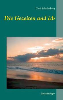 Paperback Die Gezeiten und ich: Spiekerooger Internatsgeschichten [German] Book